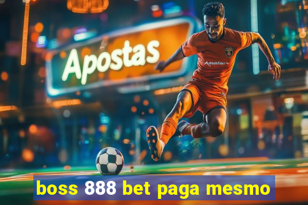 boss 888 bet paga mesmo